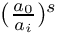 $(\frac{a_0}{a_i})^s$