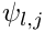 $\psi_{l,j}$