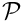 $ \mathcal{P} $