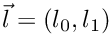 $\vec l = (l_0, l_1)$