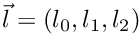 $\vec l = (l_0, l_1, l_2)$