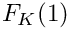 $ F_K(1) $