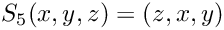 $S_5(x,y,z) = (z,x,y)$