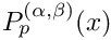 $P_{p}^{(\alpha,\beta)}(x)$